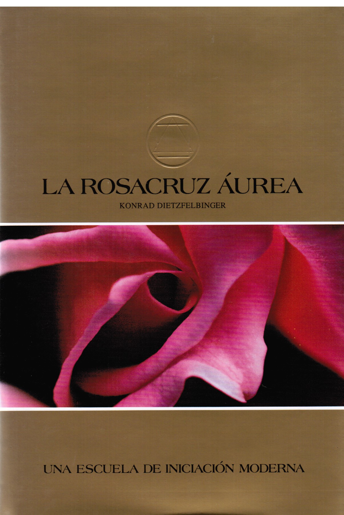  La Rosacruz Áurea - Una Escuela De Iniciación ..  (Espl.)