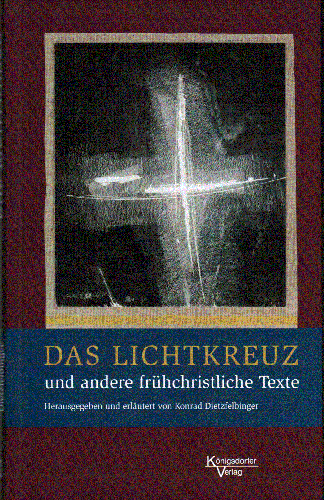 Das Lichtkreuz und andere frühchristliche Texte