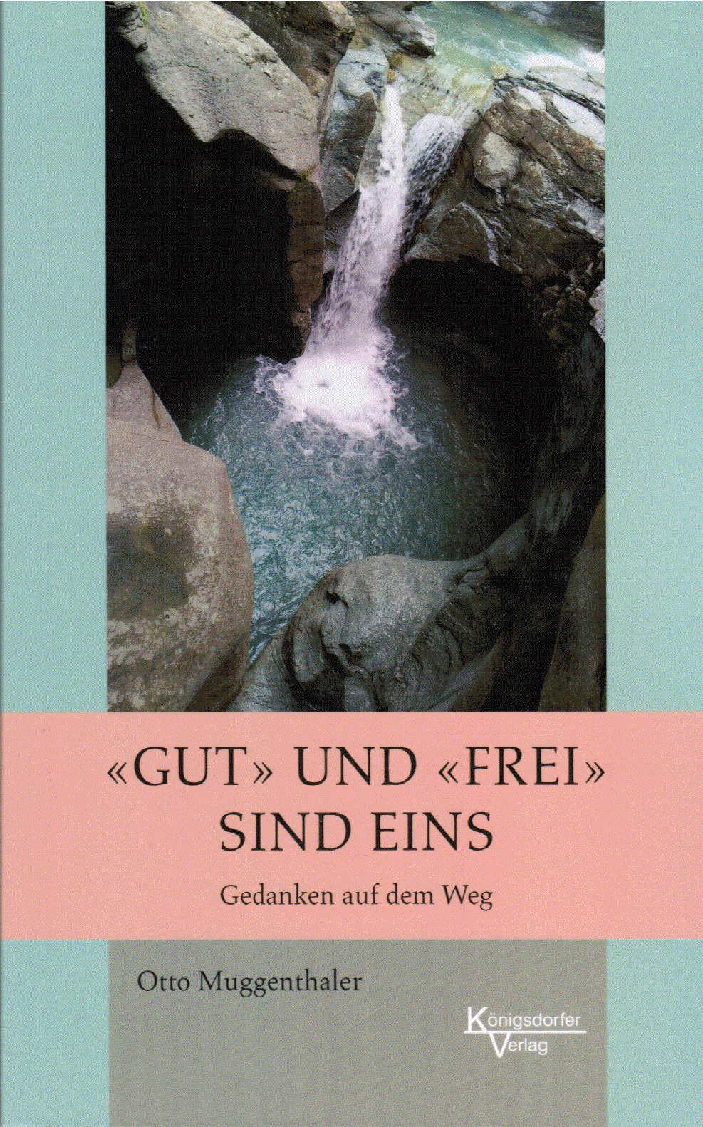 Otto Muggenthaler - Gut und Frei sind eins