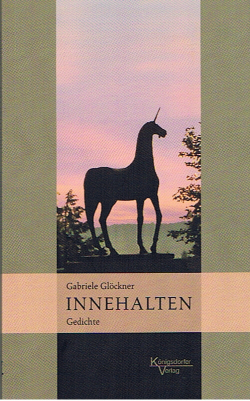 Gabriele Glöckner Innehalten - Gedichte