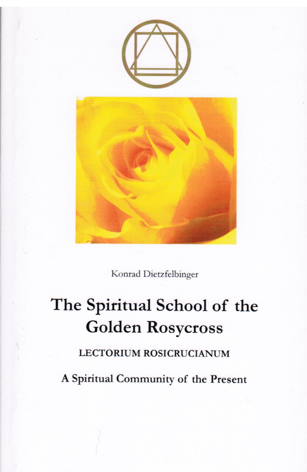  The Spiritual School of the Golden Rosycross (Engl.)